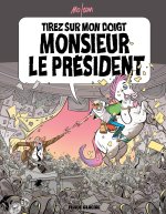 Tirez sur mon doigt, monsieur le président ! - tome 01