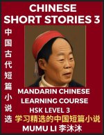Chinese Short Stories (Part 3) - Mandarin Chinese Learning Course (HSK Level 3), Self-learn Chinese Language, Culture, Myths & Legends, Easy Lessons f