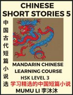 Chinese Short Stories (Part 5) - Mandarin Chinese Learning Course (HSK Level 3), Self-learn Chinese Language, Culture, Myths & Legends, Easy Lessons f