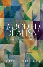 Embodied Idealism Merleau-Ponty's Transcendental Philosophy (Hardback)
