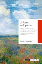 Children and Gender Ethical issues in clinical management of transgender and gender diverse youth, from early years to late adolescence (Hardback)