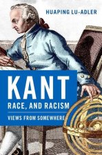 Kant, Race, and Racism Views from Somewhere (Hardback)