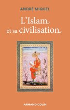 L'Islam et sa civilisation - 8e éd.