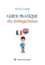 Guide pratique du bilinguisme