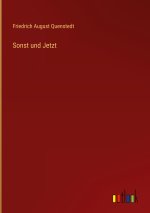 Sonst und Jetzt