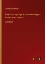 Streif- und Jagdzüge durch die vereinigten Staaten Nord-Amerikas