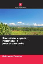 Biomassa vegetal: Potencial e processamento
