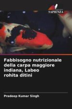 Fabbisogno nutrizionale della carpa maggiore indiana, Labeo rohita ditini