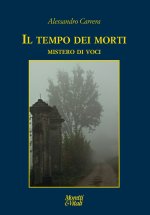 tempo dei morti. Mistero di voci