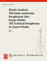 100 petites Paraphrases techniques sur les Etudes de Kayser