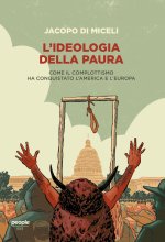 ideologia della paura. Come il complottismo ha conquistato l'America e l'Europa