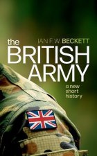 The British Army A New Short History  (Hardback)