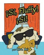?Sí, Fluffy! ?Sí! (Spanish Edition)