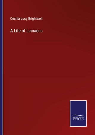 A Life of Linnaeus