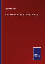 The Collected Songs of Charles Mackay