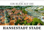 Ein Blick auf die Hansestadt Stade (Wandkalender 2024 DIN A3 quer)
