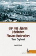 Bir Rus Ajaninin Gözünden Plevne Hatiralari;Tuna Cephesi