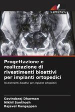 Progettazione e realizzazione di rivestimenti bioattivi per impianti ortopedici