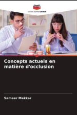 Concepts actuels en mati?re d'occlusion