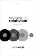 Essays on Relativism Two-thousand-and-one to two-thousand-and-twenty-one (Hardback)