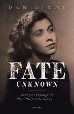 Fate Unknown Tracing the Missing after World War II and the Holocaust (Hardback)