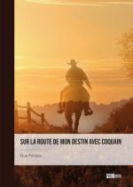 SUR LA ROUTE DE MON DESTIN AVEC COQUAIN