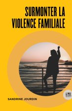 Surmonter la violence familiale