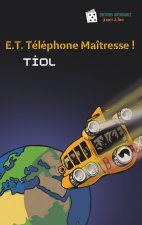 E.T. Téléphone Maîtresse !