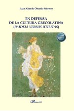 EN DEFENSA DE LA CULTURA GRECOLATINA PAIDEIA VERSUS UTILITA