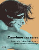 Estuvimos tan cerca