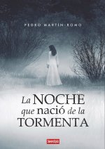 LA NOCHE QUE NACIÓ DE LA TORMENTA