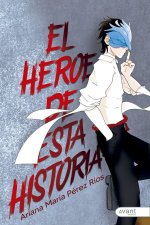 EL HÉROE DE ESTA HISTORIA