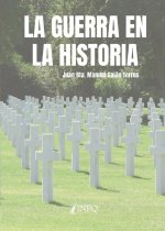 LA GUERRA EN LA HISTORIA