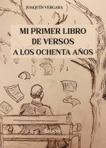 MI PRIMER LIBRO DE VERSOS A LOS 80 AÑOS