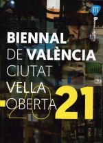 BIENNAL DE VALENCIA CIUTAT VELLA OBERTA 2019-2021