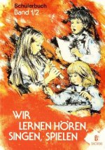 Wir lernen Hören, Singen, Spielen, Bd 1/2 (Schülerbuch)
