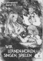 Wir lernen Hören, Singen, Spielen, Bd 1/2 (Lehrerbuch)