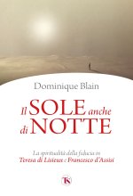 sole anche di notte. La spiritualità della fiducia in Teresa di Lisieux e Francesco d’Assisi