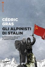 alpinisti di Stalin. Evgenij e Vitalij Abalakov fra alpinismo di regime e terrore di massa