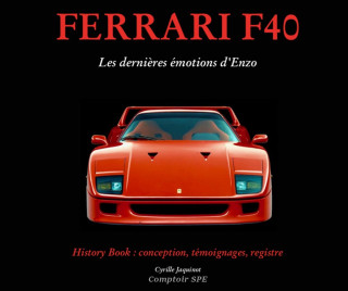 Ferrari F40 Les dernières émotions d'Enzo