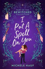 Bewitched: I Put A Spell On You