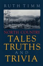 North Country Tales, Truths and Trivia