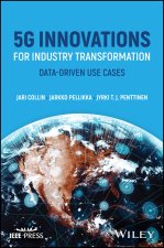 5G Innovations for Industry Transformation: Data-d riven Use Cases