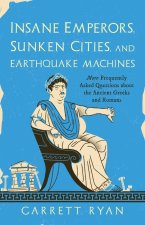 Insane Emperors, Sunken Cities, and Earthquake Machines