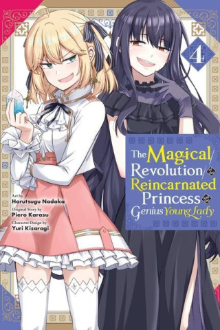 Magical Revolution of the Reincarnated Princess and the Genius Young Lady, Vol. 4 (manga)