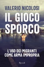 gioco sporco. L'uso dei migranti come arma impropria