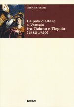 pala d'altare a Venezia tra Tiziano e Tiepolo