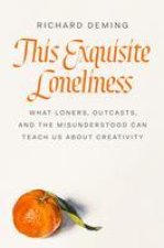 This Exquisite Loneliness: A Field Guide for Loners, Outcasts, and the Misunderstood