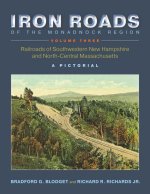 Iron Roads of the Monadock Region, Volume Three: A Pictorial