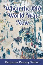 When The Old World Was New